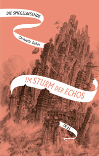 Die Spiegelreisende 4 – Im Sturm der Echos - Christelle Dabos - E-Book