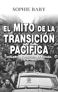 El mito de la transición pacífica - Sophie Baby - E-Book