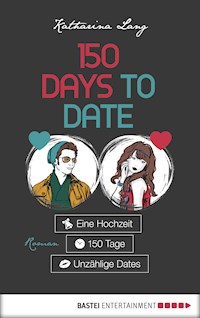 150 Days to Date - Katharina Lang - E-Book