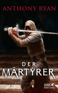 Der Märtyrer - Anthony Ryan - E-Book