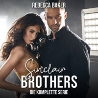 Sinclair-Brothers - Die komplette Serie - Rebecca Baker - Hörbuch