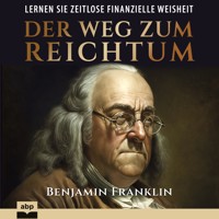 Der Weg zum Reichtum - Benjamin Franklin - Hörbuch