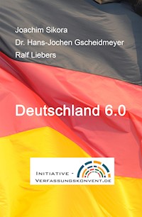 Deutschland 6.0 - Joachim Sikora - E-Book