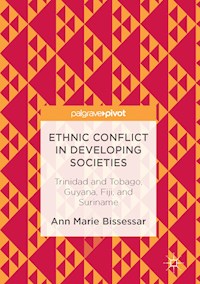 Ethnic Conflict in Developing Societies - Ann Marie Bissessar - E-Book