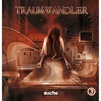 Traumwandler Folge 3 - Suche - Traumwandler - Hörbuch