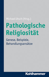 Pathologische Religiosität -  - E-Book