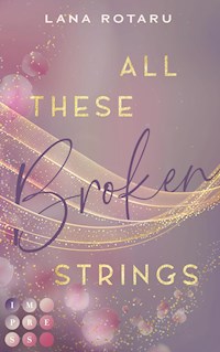 All These Broken Strings - Lana Rotaru - E-Book