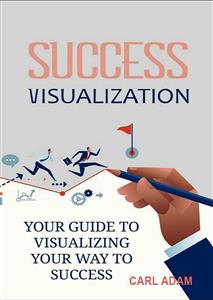 Success Visualization - Carl Adam - E-Book