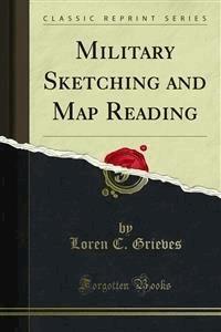 Military Sketching and Map Reading - Loren C. Grieves - E-Book