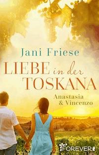 Liebe in der Toskana - Jani Friese - E-Book