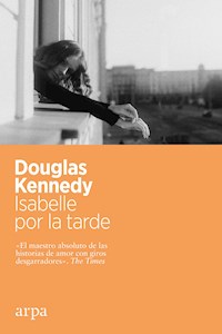 Isabelle por la tarde - Douglas  Kennedy - E-Book