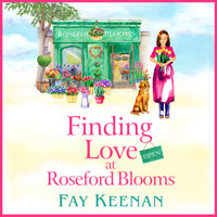 Finding Love at Roseford Blooms - Roseford, Book 3 (Unabridged) - Fay Keenan - Hörbuch