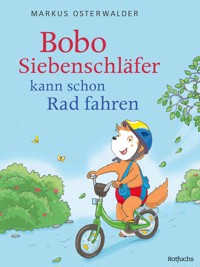 Bobo Siebenschläfer kann schon Rad fahren - Markus Osterwalder - E-Book
