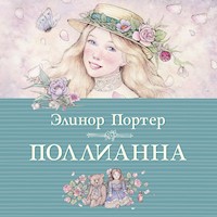 Поллианна - Элинор Портер - Hörbuch