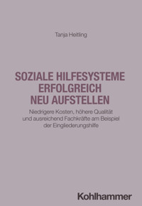 Soziale Hilfesysteme erfolgreich neu aufstellen - Tanja Heitling - E-Book
