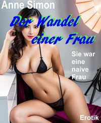 Der Wandel einer Frau - Anne Simon - E-Book