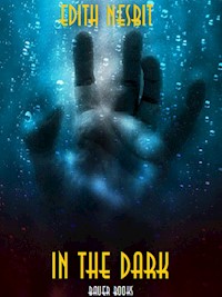In the Dark - Edith Nesbit - E-Book