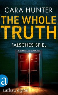 The Whole Truth - Falsches Spiel - Cara Hunter - E-Book
