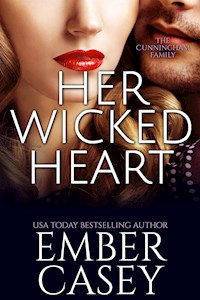 Her Wicked Heart (The Cunningham Family, Book 3) - Ember Casey - E-Book