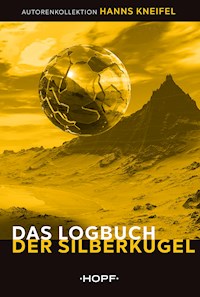 Das Logbuch der Silberkugel - Hanns Kneifel - E-Book