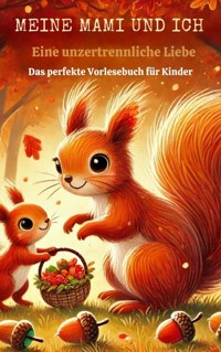 MEINE MAMI UND ICH: Eine unzertrennliche Liebe - Lina Morgenstern - E-Book
