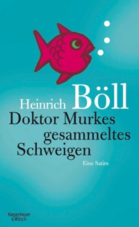Doktor Murkes gesammeltes Schweigen - Heinrich Böll - E-Book