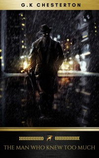 The Man Who Knew Too Much - G.K. Chesterton - E-Book