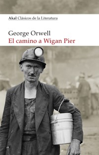El camino a Wigan Pier - George Orwell - E-Book