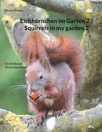 Eichhörnchen im Garten 2 / Squirrels in my garden 2 - Mario Porten - E-Book