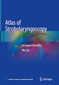 Atlas of Strobolaryngoscopy - Wen Xu - E-Book