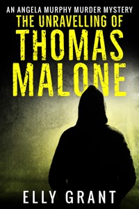 The Unravelling of Thomas Malone - Elly Grant - E-Book