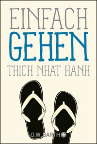 Einfach gehen - Thich Nhat Hanh - E-Book