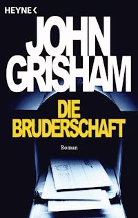 Die Bruderschaft - John Grisham - E-Book