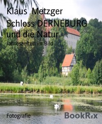 Schloss DERNEBURG und die Natur - Klaus Metzger - kostenlos E-Book