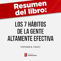 Resumen del libro "Los 7 hábitos de la gente altamente efectiva" de Stephen R. Covey - Leader Summaries - Hörbuch