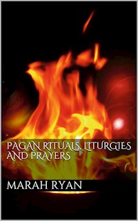 Pagan rituals, liturgies and prayers - Marah Ellis Ryan - E-Book