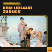 Vom Urlaub zurück - Kurt Tucholsky - Hörbuch
