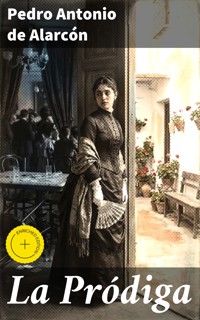La Pródiga - Pedro Antonio de Alarcón - E-Book