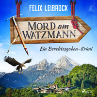 Mord am Watzmann - Felix Leibrock - E-Book + Hörbuch
