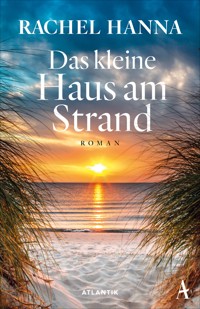Das kleine Haus am Strand - Rachel Hanna - E-Book