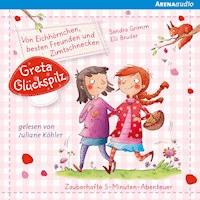 Greta Glückspilz (1). Von Eichhörnchen, besten Freunden und Zimtschnecken - Sandra Grimm - Hörbuch