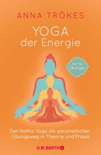 Yoga der Energie - Anna Trökes - E-Book