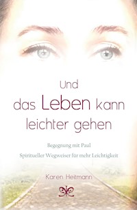 Und das Leben kann leichter gehen - Karen Heitmann - E-Book