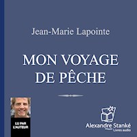 Mon voyage de pêche - Jean-Marie Lapointe - Hörbuch