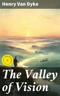 The Valley of Vision - Henry van Dyke - E-Book