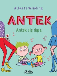 Antek (3) - Antek się dąsa - Alberte Winding - E-Book