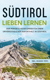 Südtirol lieben lernen - Luise Klingenberg - E-Book