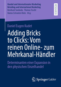 Adding Bricks to Clicks: Vom reinen Online- zum Mehrkanal-Händler -  - E-Book