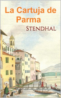 La Cartuja de Parma - Stendhal - E-Book