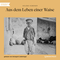 Aus dem Leben einer Waise (Ungekürzt) - Helene Hübener - Hörbuch